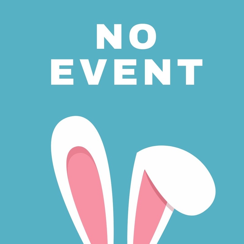 APRIL 03 - GOOD FRIDAY NO EVENTS