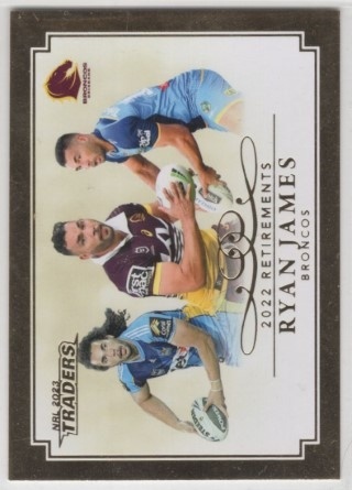 NRL - 2023 Traders - Retirements 2022 #R03 - Ryan James - Brisbane Broncos