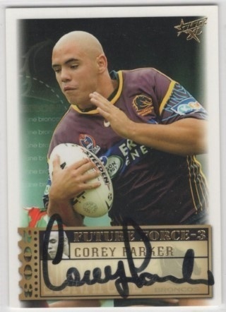 NRL - 2003 Select XL - Future Force Signatures #FF32 - Corey Parker AUTO, SN570 - Brisbane Broncos