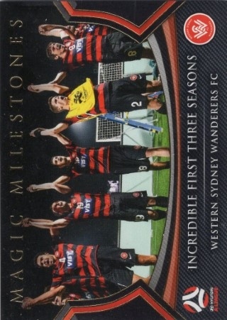 SOCCER - 2017-18 Tap N Play Football Australia - Magic Milestones #MM10 - Incredible First Three Seasons - Western Sydney Wanderers