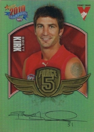 AFL - 2010 Select Champions - Force 5 Foil Signature #FFS67 - Brett Kirk - Sydney Swans