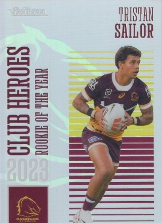 NRL - 2024 Traders - Club Heroes #CH02 - Tristan Sailor - Brisbane Broncos