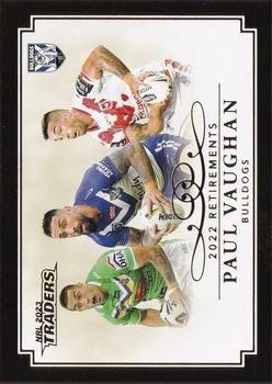 NRL - 2023 Traders - Retirements 2022 #R15 - Paul Vaughan - Canterbury Bulldogs / Canberra Raiders / St. George Illawarra Dragons