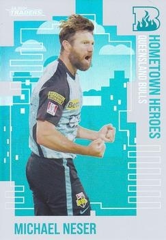 CRICKET - Traders 2024-25 - Hometown Heroes #HH06 - Michael Neser - Brisbane Heat