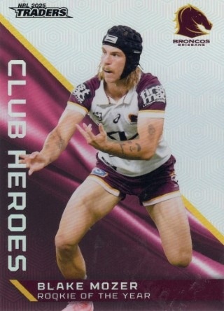 NRL - 2025 Traders - Club Heroes #CH02 - Blake Mozer - Brisbane Broncos