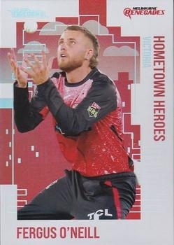 CRICKET - Traders 2024-25 - Hometown Heroes #HH13 - Fergus O'Neill - Melbourne Renegades