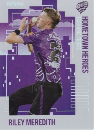 CRICKET - Traders 2024-25 - Hometown Heroes #HH09 - Riley Meredith - Hobart Hurricanes