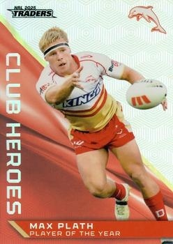 NRL - 2025 Traders - Club Heroes #CH12 - Max Plath - Dolphins