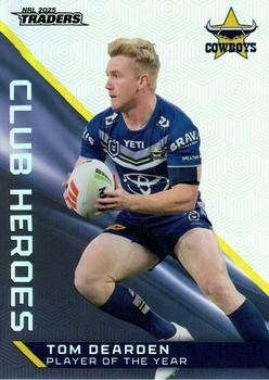 NRL - 2025 Traders - Club Heroes #CH24 - Tom Dearden - North Queensland Cowboys