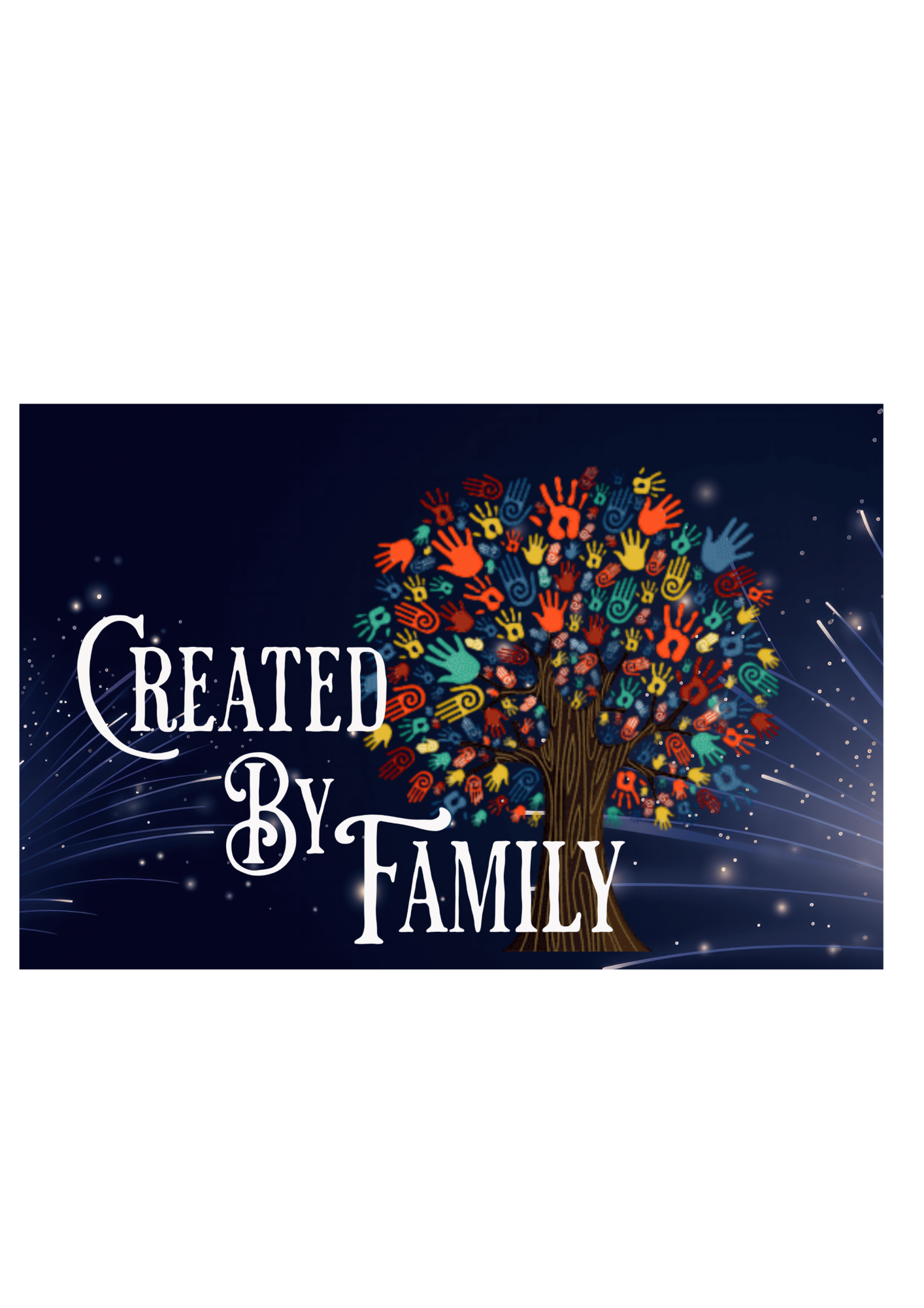 created by family