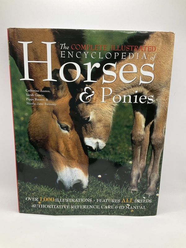 The Complete Illustrated Encyclopedia of Horses & Ponies