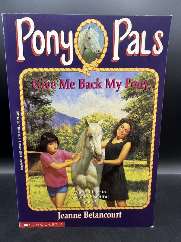Give Me Back My Pony - Jeanne Betancourt (Pony Pals # 4)