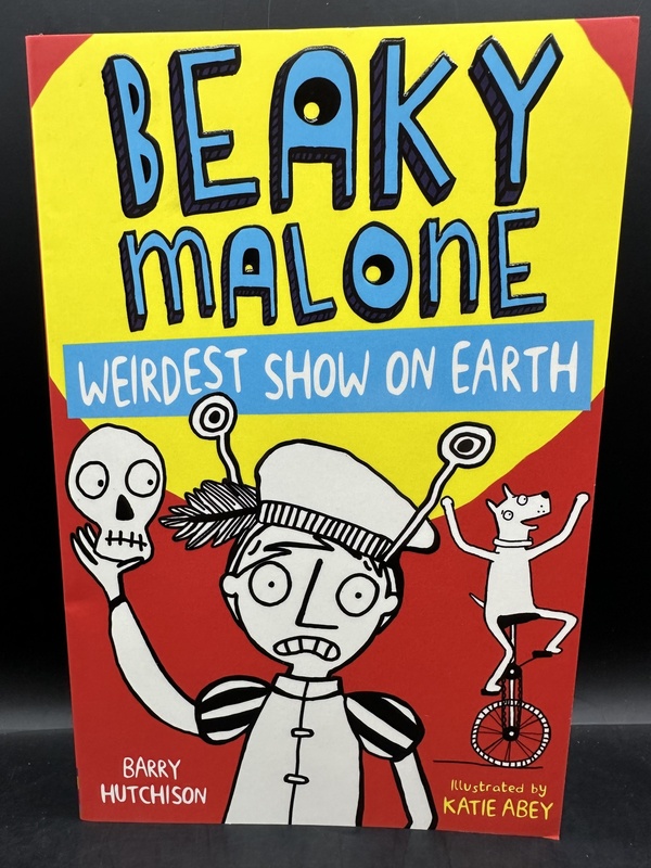 Beaky Malone Weirdest Show on Earth - Barry Hutchison