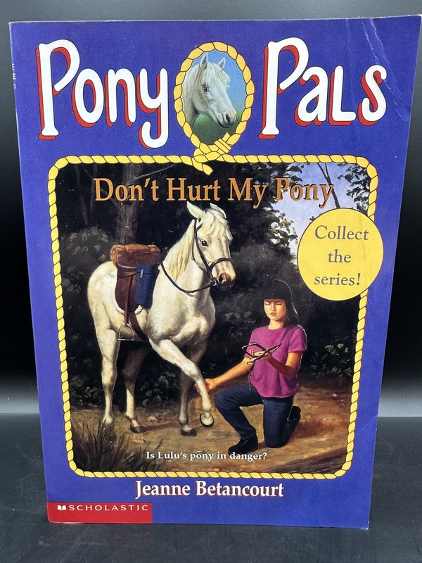 Don't Hurt My Pony - Jeanne Betancourt (Pony Pals # 10)