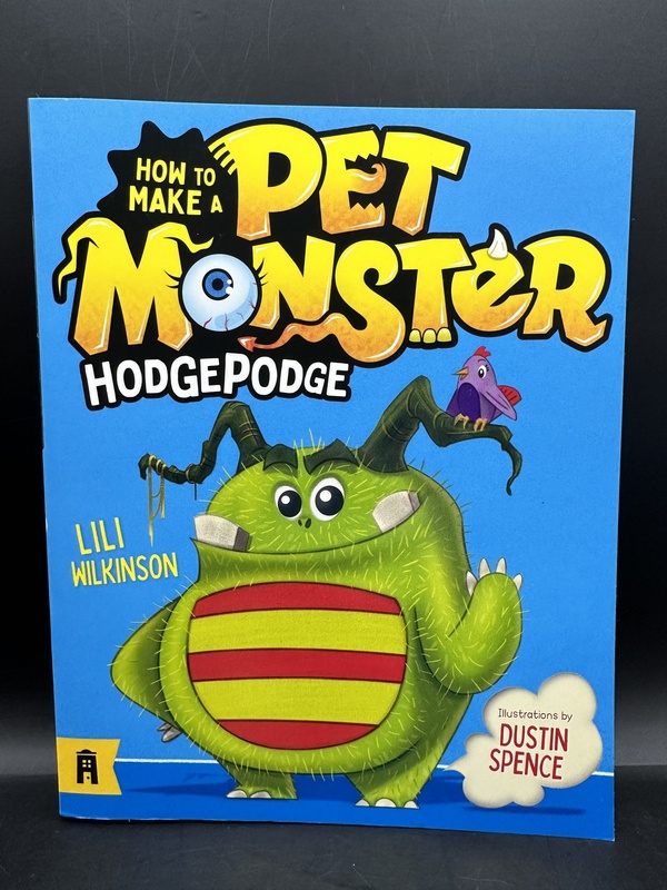 How to Make a Pet Monster: Hodgepodge - Lili Wilkinson