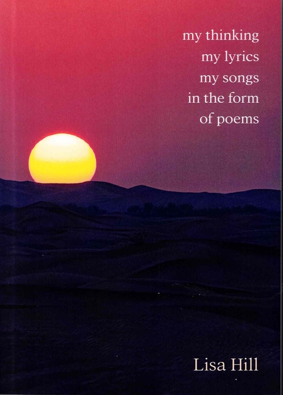My Thinking, My Lyrics, My Songs in the Form of Poems - Lisa Hill - SIGNED