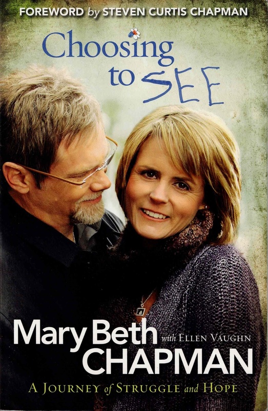 Choosing to See - Mary Beth Chapman with Ellen Vaughn