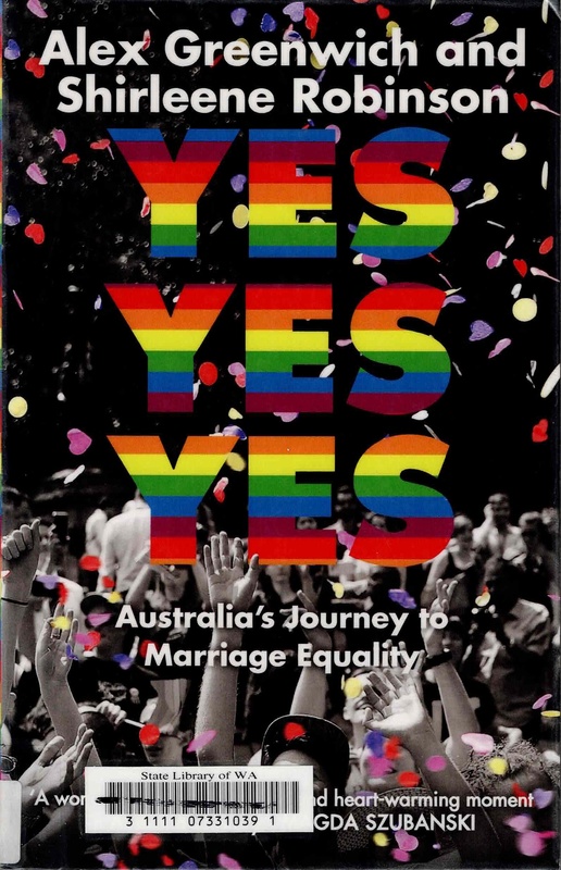 Yes Yes Yes: Australia's Journey to Marriage Equality - Alex Greenwich and Shirlene Robinson