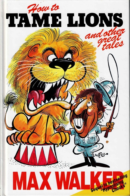 How to Tame Lions and other great tales - Max Walker