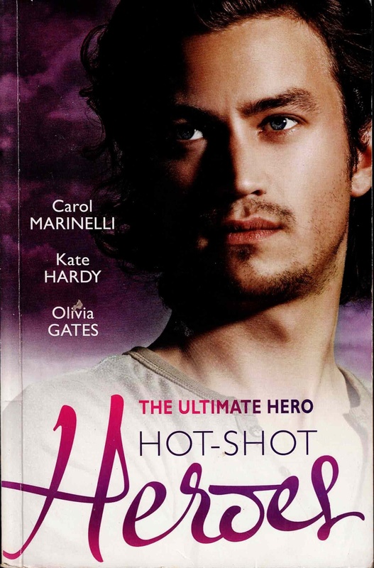 The Ultimate Hero Hot-Shot Heroes - Carol Marinelli, Kate Hardy & Olivia Gates