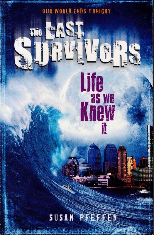 Life As We Knew It - Susan Pfeffer (The Last Survivors)