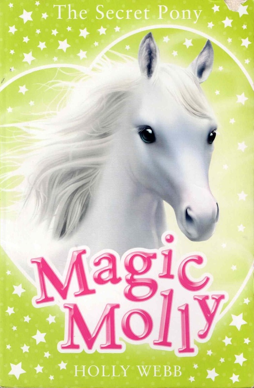 Magic Molly - Holly Webb (The Secret Pony)