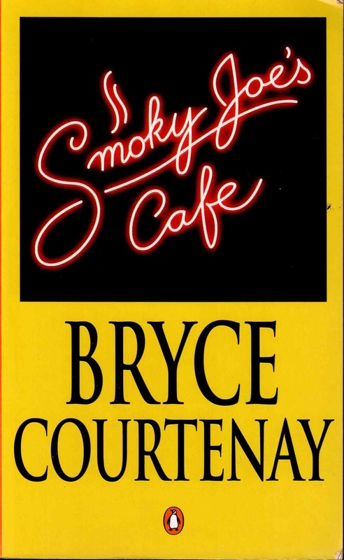 Smoky Joe's Cafe - Bryce Courtenay