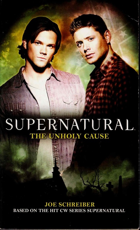The Unholy Cause - Joe Schreiber (Supernatural)