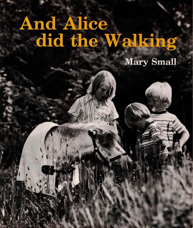 And Alice did the Walking - Mary Small