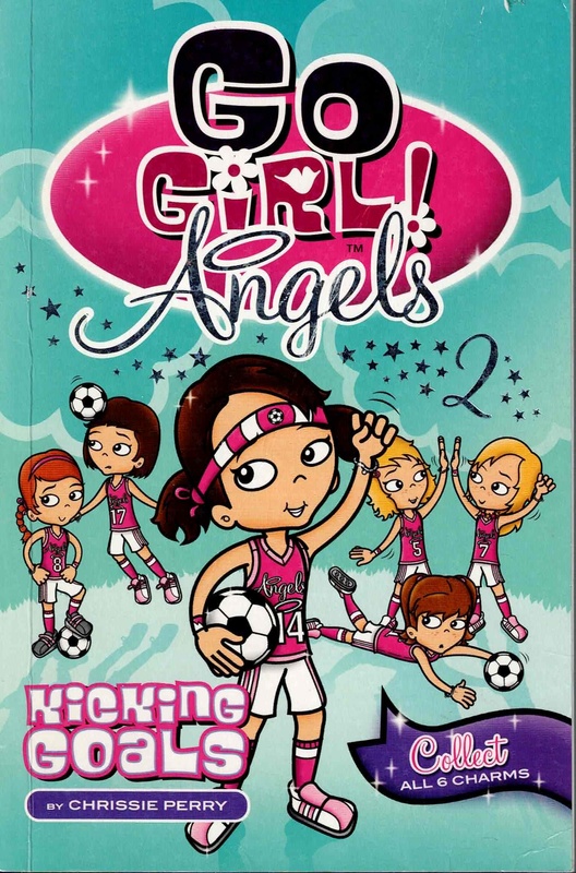 Kicking Goals - Chrissie Perry (Go Girl! Angels 2)