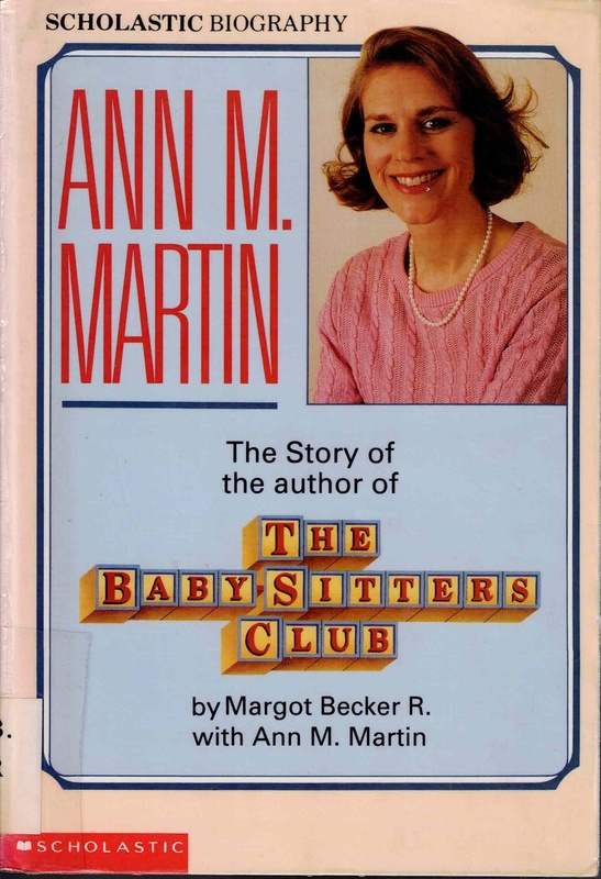 Ann M. Martin - The Story of the Author of The Baby-Sitters Club - Margot Becker R