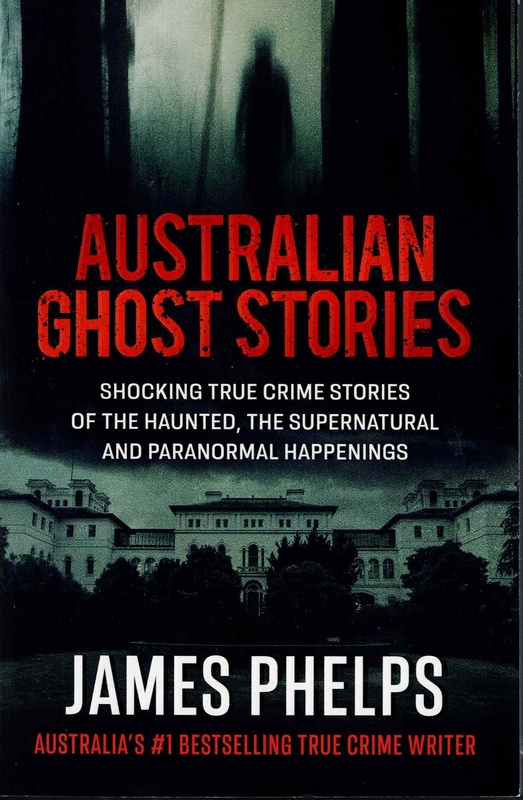 Australian Ghost Stories - James Phelps