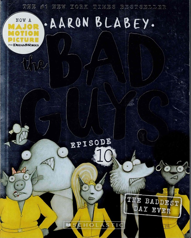 The Baddest Day Ever - Aaron Blabey (The Bad Guys Episode 10)