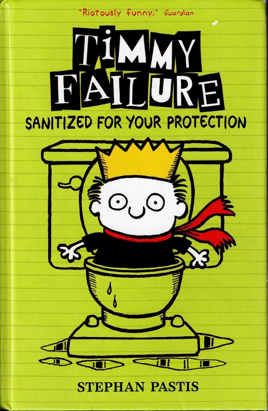Sanitized For Your Protection - Stephan Pastis (Timmy Failure # 4)
