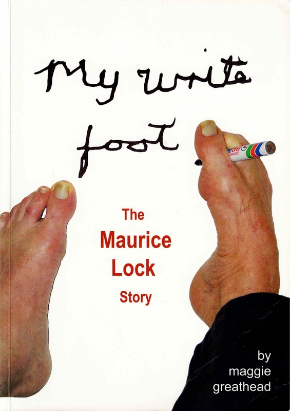 My Write Foot: The Maurice Lock Story - Maggie Greathead