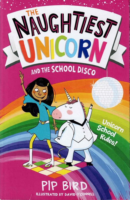 The Naughtiest Unicorn and the School Disco - Pip Bird